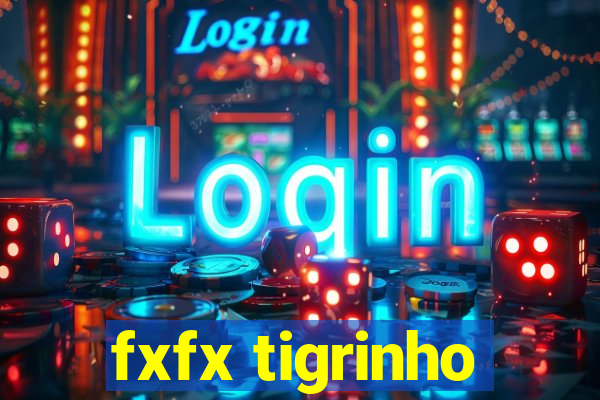 fxfx tigrinho